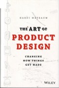 The Art of Product Design : Changing How Things Get Made