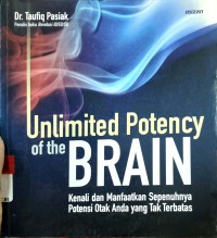 Unlimited Potency Of The Brain : Kenali dan Manfaatkan Sepenuhnya Potensi Otak Anda Yang Tak Terbatas