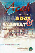 Aceh Antara Adat dan Syariat (Sebuah Kajian Kritik Tradisi dalam Masyarakat Aceh)