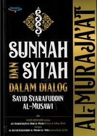 Al-Muraja'at : Sunnah dan Syi'ah dalam Dialog