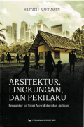 Arsitektur Lingkungan, dan Perilaku : Pengantar Ke Teori Metodologi dan Aplikasi