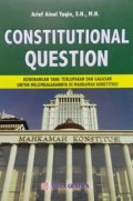 Constitutional Question: Kewenangan yang Terlupakan dan Gagasan untuk Melembagakannya Di Mahkamah Konstitusi