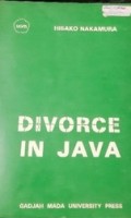 Divorce in Java: A Study Of the Discolution of Marriage Among Javanese Muslims