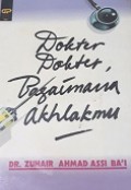 Dokter-Dokter, Bagaimana Akhlakmu