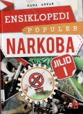 Ensiklopedi Populer Narkoba Jilid 1