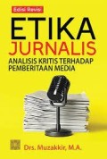 Etika Jurnalis: Analisis Kritis terhadap Pemberitaan Media