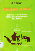 Fragmenta Islamica: Beberapa Studi Mengenai Sejarah Islam Di Indonesia Awal Abad XX