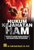 Hukum Kejahatan HAM: Perspektif Hukum Pidana Indonesia dan Hukum Pidana Internasional