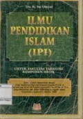 Ilmu Pendidikan Islam (IPI) Jilid 1: Untuk Fakultas Tarbiyah Komponen MKDK