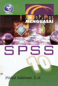 Jalan Pintas Menguasai SPSS 10