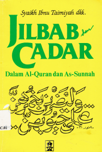 Jilbab dan Cadar: Dalam Al-Quran dan As-Sunnah