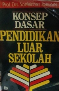 Konsep Dasar Pendidikan Luar Sekolah