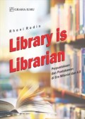 Library is Librarian: Perpustakaan dan Pustakawan di Era Milenial dan 4.0