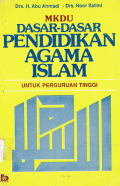 MKDU Dasar-Dasar Pendidikan Agama Islam: untuk Perguruan Tinggi Negeri dan Swasta Seluruh Indonesia