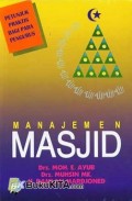 Manajemen Masjid: Petunjuk Praktis bagi Para Pengurus