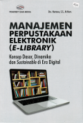 Manajemen Perpustakaan Elektronik (E-library) : Konsep Dasar, Dinamika dan Sustainable di Era Digital