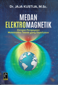 Medan Elektromagnetik: Dengan Pengayaan Matematika Teknik yang Diperlukan