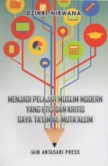 Menjadi Pelajar Muslim Modern Yang Etis dan Kritis Gaya Ta'Lim Al-Muta'allim