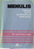 Menulis: Sebagai suatu Keterampilan Berbahasa