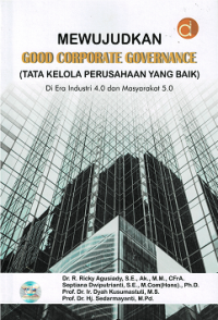 Mewujudkan Good Corporate Governance (Tata Kelola Perusahaan yang Baik) : Di Era Industri 4.0 dan Masyarakat 5.0