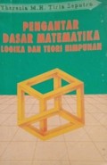 Pengantar Dasar Matematika: Logika dan Teori Himpunan
