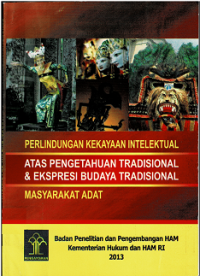 Perlindungan Kekayaan Intelektual atas Pengetahuan Tradisional & Ekspresi Budaya Tradisional Masyarakat Adat