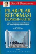 Pilar-Pilar Reformasi Ekonomi Politik: Upaya Memahami Krisis Ekonomi dan Menyongsong Indonesia Baru