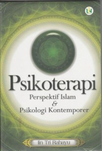 Psikoterapi Perspektif Islam & Psikologi Kontemporer