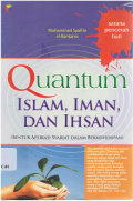 Quantum Islam, Iman, dan Ihsan (Bentuk Aplikasi Syariat dalam Berkehidupan)