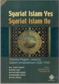 Syariat Islam Yes Syariat Islam No : Dilema Piagam Jakarta dalam Amandemen UUD 1945