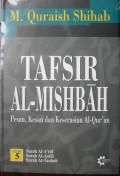 Tafsir Al-Mishbah: Pesan, Kesan dan Keserasian Al-Qur'an (Volume 5 : Surah Al-Araf, Surah Al-Anfal, Surah At-Taubah)