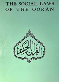 The SocialLaws of the Qor'an: Considered, and Compared with Those of the Hebrew and Other Ancient Codes