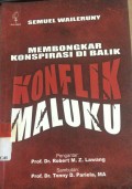 Menmbongkar Konspirasi  di Balik Konflik Maluku