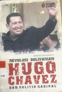 Hugo Chaves: Revolusi Bolivarian dan Politik Radikal