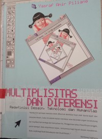 Multiplisting dan Diferensi : Redefinisi Desain, Teknologi dan Humanitis