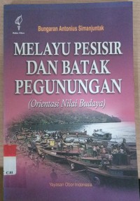 Melayu Pesisir dan Batak Pegunungan (Orientasi Nilai Budaya)