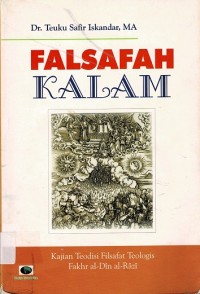 Falsafah Kalam: Kajian Teodisi Filsafat Teologis Fakhr Al-Din Al-Razi