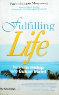 Fulfilling Life: Merayakan Hidup yang Bukan Main