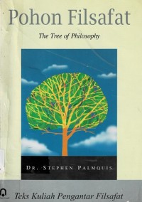 Pohon Filsafat= The Tree of Philosophy: Teks Kuliah Pengantar Filsafat